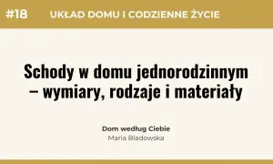 Schody w domu jednorodzinnym – wymiary, rodzaje i materiały. Tytuł artykułu o klatce schodowej.